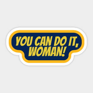 You Can Do It, Woman! Sticker